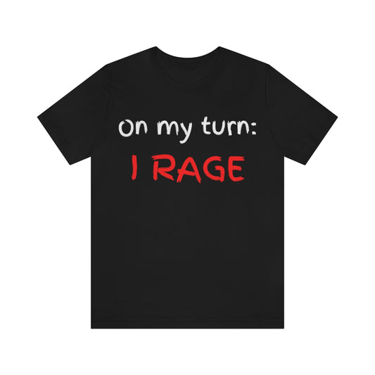 Dungeons and Dragons | On My Turn: I RAGE T-Shirt Unisex