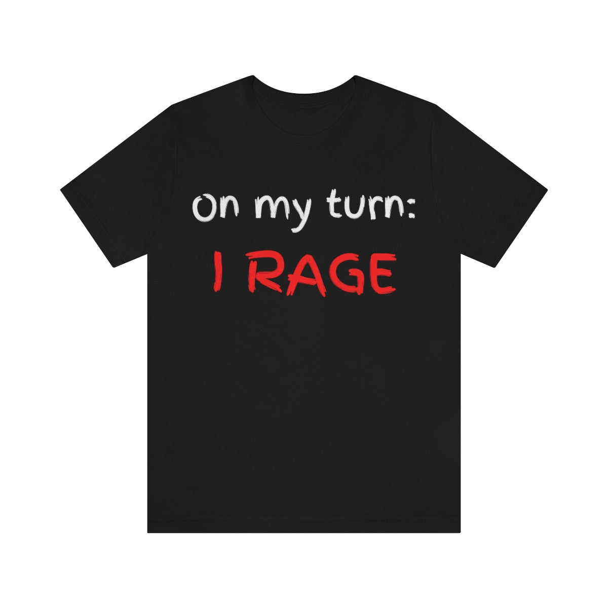 Dungeons and Dragons | On My Turn: I RAGE T-Shirt Unisex
