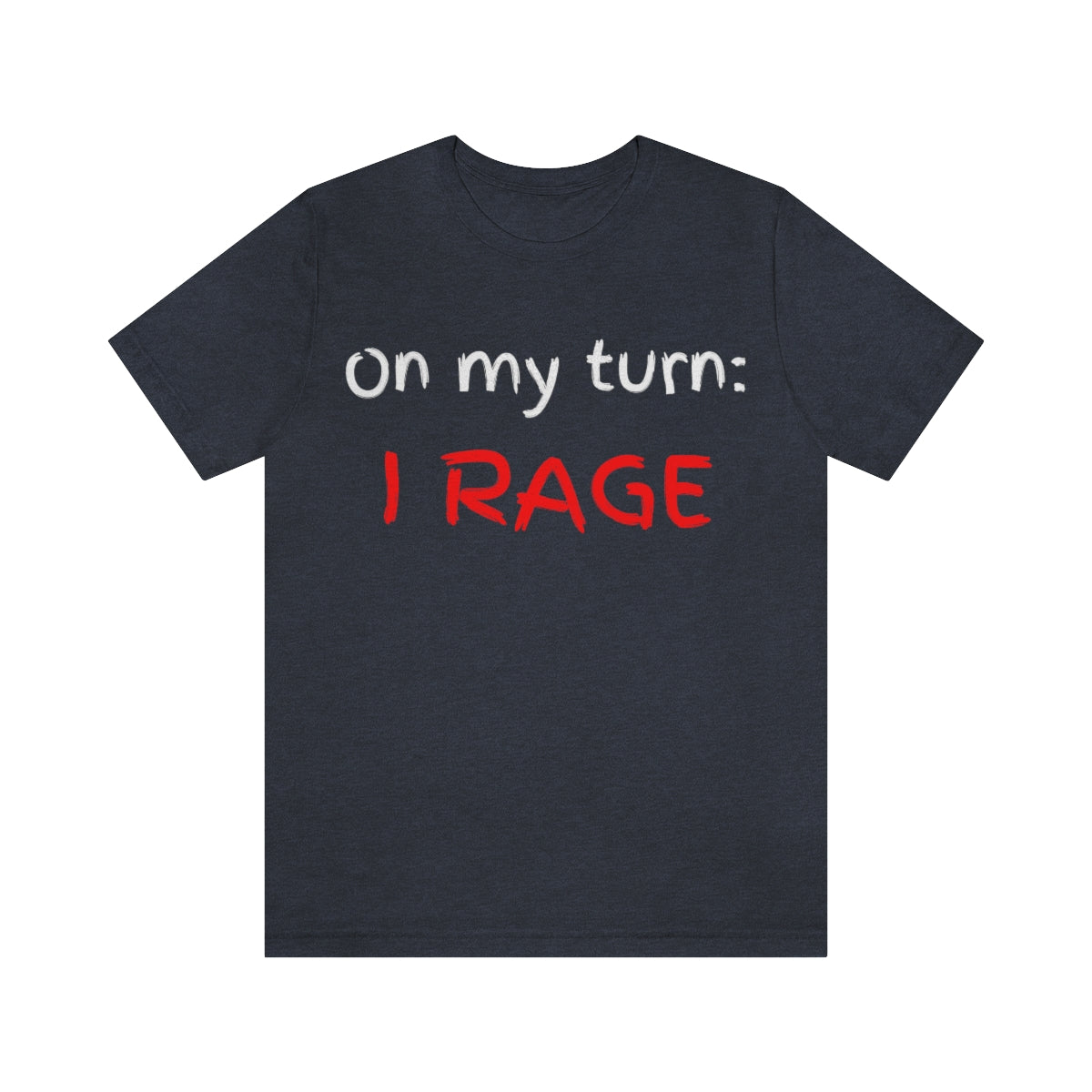 Dungeons and Dragons | On My Turn: I RAGE T-Shirt Unisex